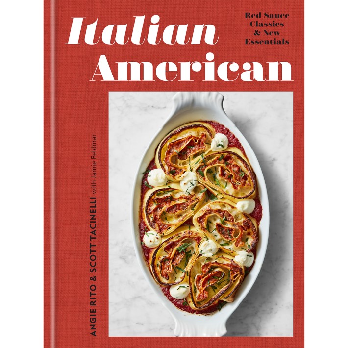 Angie Rito, Scott Tacinelli: Italian American: Red Sauce Classics and New Essentials